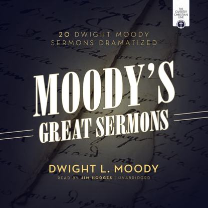 Dwight L. Moody - Moody's Great Sermons