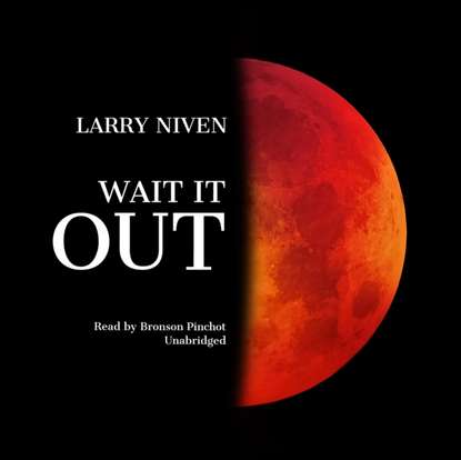 Larry  Niven - Wait It Out