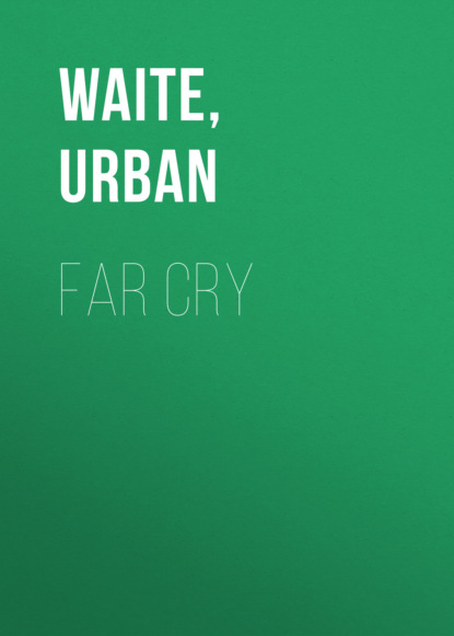 Urban  Waite - Far Cry