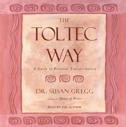 Susan Gregg — Toltec Way