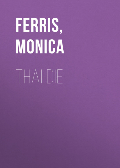 Monica Ferris — Thai Die