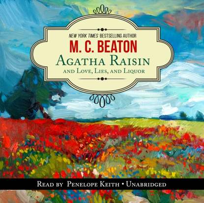 Ксюша Ангел - Agatha Raisin and Love, Lies, and Liquor