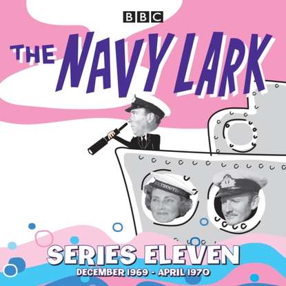 Ксюша Ангел - Navy Lark: Collected Series 11