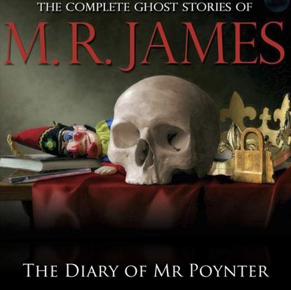 M.R James — Diary of Mr Poynter