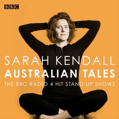 Ксюша Ангел - Sarah Kendall: Australian Tales