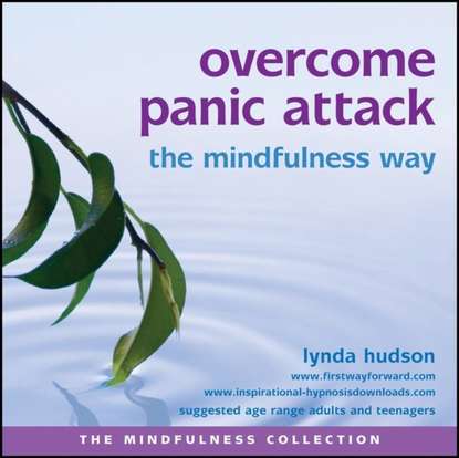Overcome Panic Attack the Mindfulness Way - Lynda Hudson