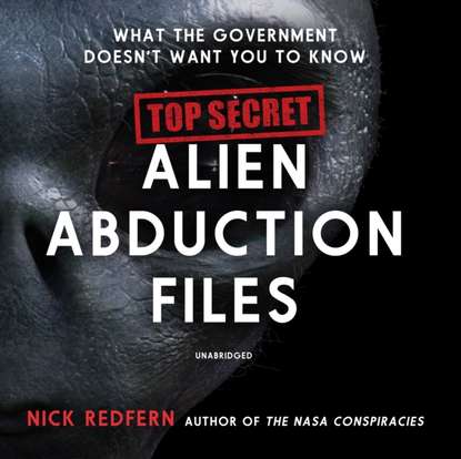 Nick  Redfern - Top Secret Alien Abduction Files