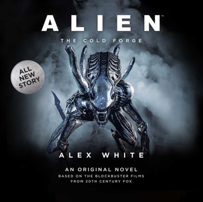 Alex White - Alien: The Cold Forge