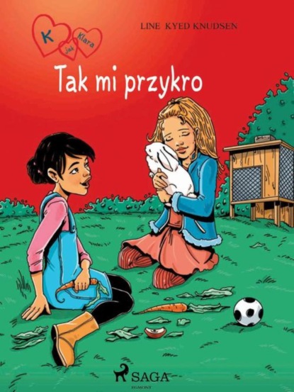 

K jak Klara 7 - Tak mi przykro