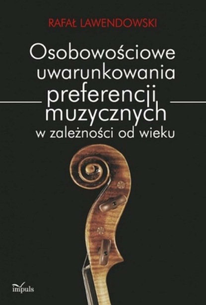 Rafał Lawendowski - Osobowościowe uwarunkowania preferencji muzycznych w zależności od wieku