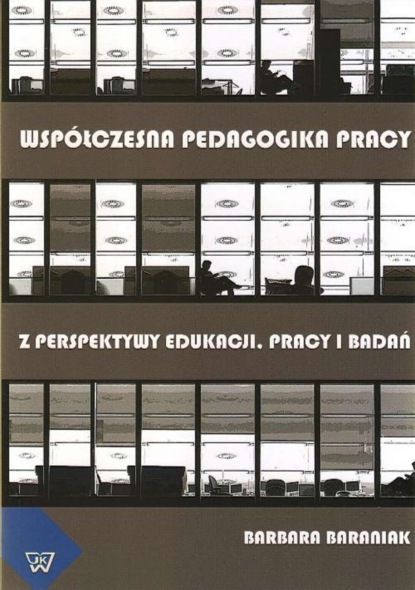 

Współczesna pedagogika pracy z perspektywy edukacji pracy i badań