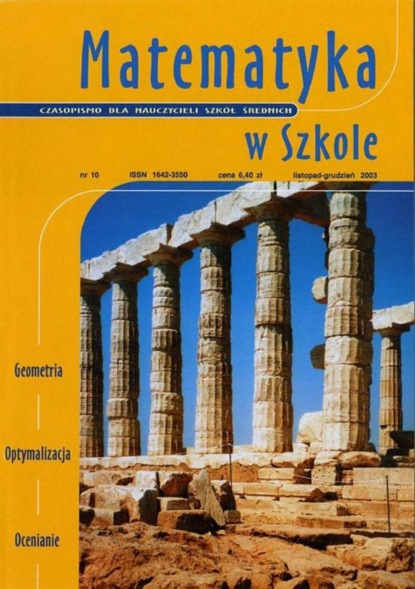 

Matematyka w Szkole. Czasopismo dla nauczycieli szkół średnich. Nr 10