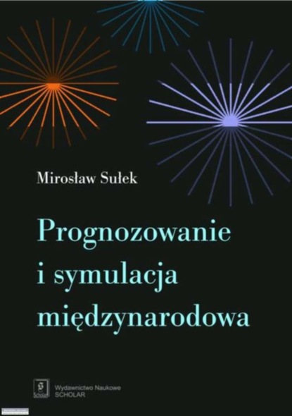 Mirosław Sułek - Prognozowanie i symulacja międzynarodowa