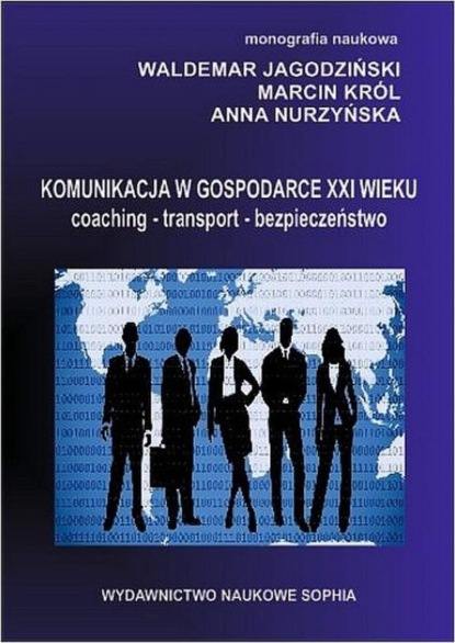 Anna Nurzyńska - Komunikacja w gospodarce XXI wieku coaching-transport-bezpieczeństwo