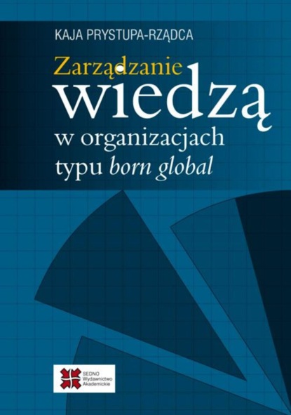 Kaja Prystupa-Rządca - Zarządzanie wiedzą w organizacjach typu born global