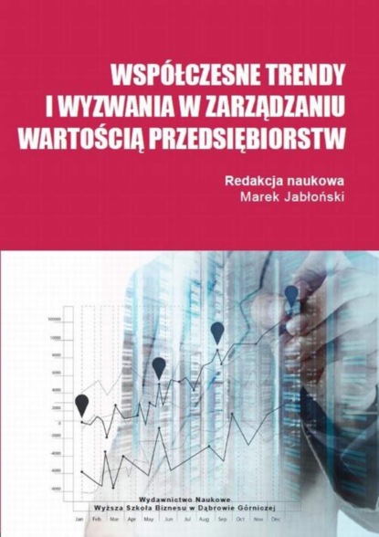 Группа авторов - Współczesne trendy i wyzwania w zarządzaniu wartością przedsiębiorstw