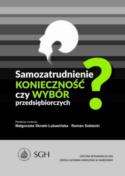 Группа авторов - Samozatrudnienie. Konieczność czy wybór przedsiębiorczych?