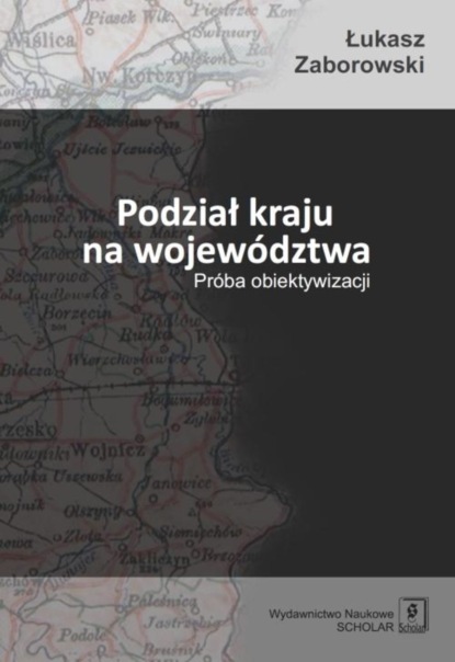 Łukasz Zaborowski - Podział kraju na województwa