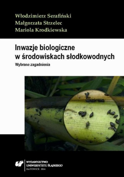 Małgorzata Strzelec - Inwazje biologiczne w środowiskach słodkowodnych