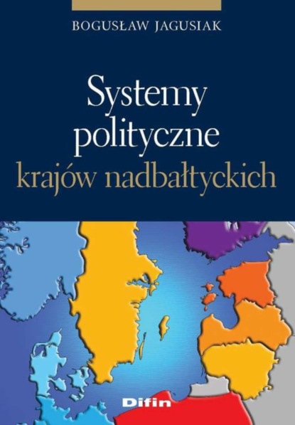 Bogusław Jagusiak - Systemy polityczne krajów nadbałtyckich