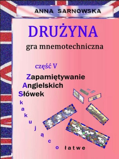 

Drużyna - gra mnemotechniczna Część V serii Zapamiętywanie Angielskich Słówek - Zaskakująco łatwe