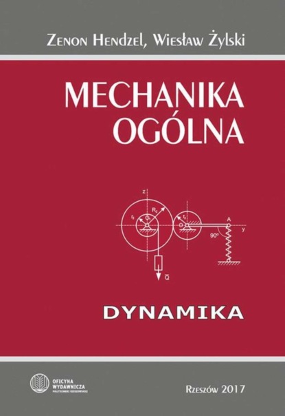 Wiesław Żylski - Mechanika ogólna. Dynamika