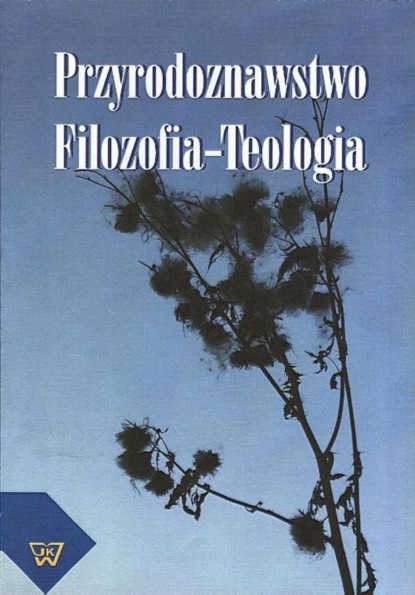 

Przyrodoznawstwo - Filozofia - Teologia