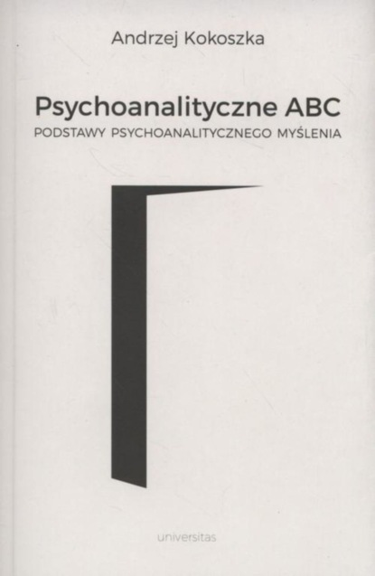 Andrzej Kokoszka - Psychoanalityczne ABC