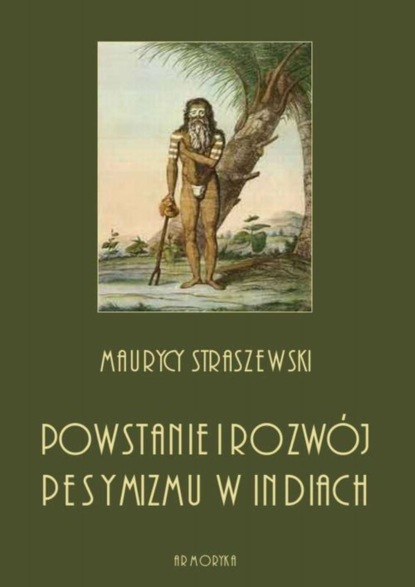 

Powstanie i rozwój pesymizmu w Indiach