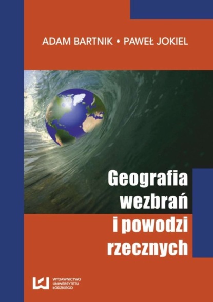 Paweł Jokiel - Geografia wezbrań i powodzi rzecznych