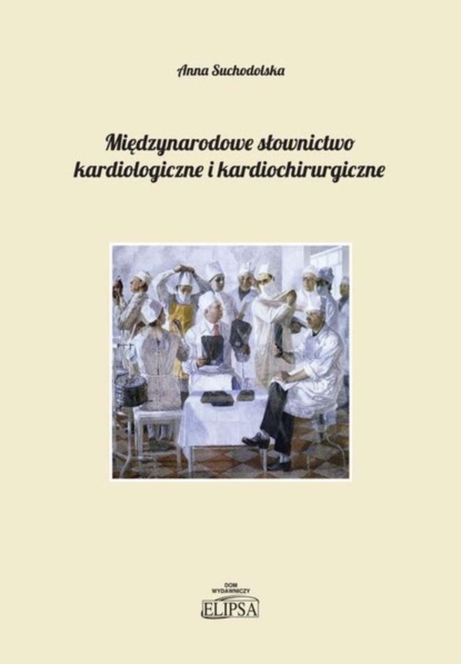 

Międzynarodowe słownictwo kardiologiczne i kardiochirurgiczne