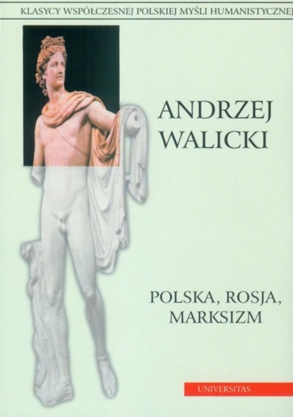 Andrzej Walicki - Polska Rosja Marksizm