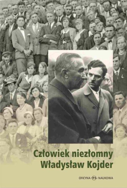 

Człowiek niezłomny Władysław Kojder 1902-1945