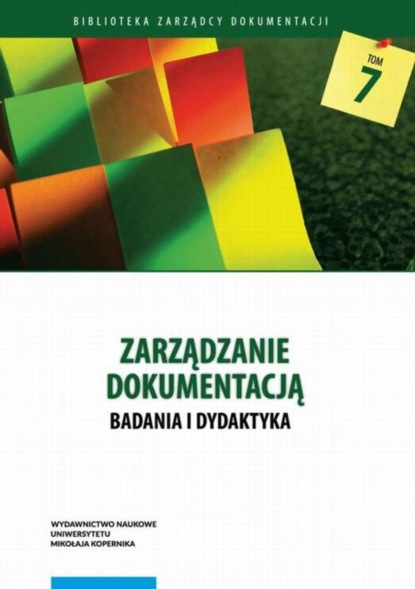 Группа авторов - Zarządzanie dokumentacją. Badania i dydaktyka