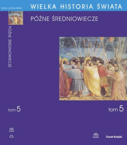 Jerzy Hauziński - WIELKA HISTORIA ŚWIATA tom V Późne średniowiecze