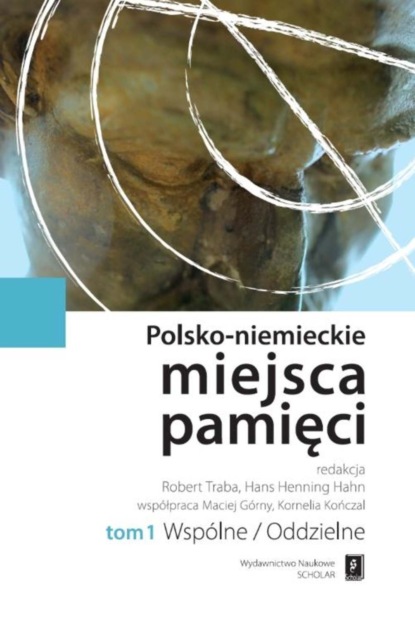 

Polsko-niemieckie miejsca pamięci Tom 1