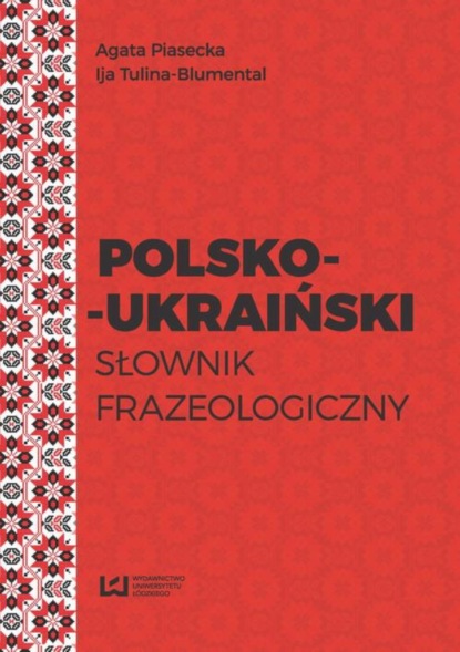 Agata Piasecka - Polsko-ukraiński słownik frazeologiczny