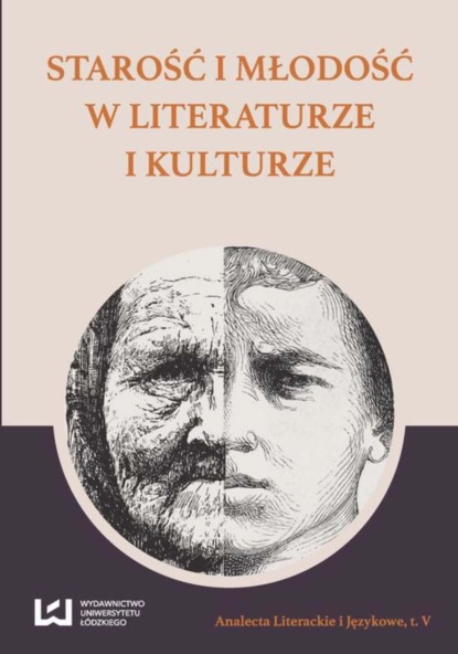 Группа авторов - Starość i młodość w literaturze i kulturze