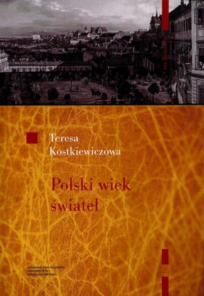 Teresa Kostkiewiczowa - Polski wiek świateł. Obszary swoistości