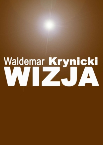 Waldemar Krynicki - Wizja