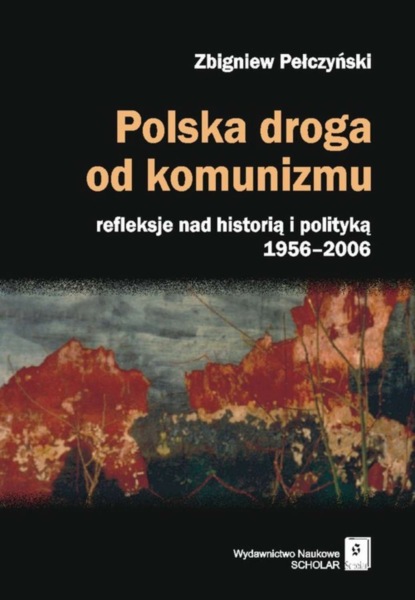 Zbigniew Pełczyński - Polska droga od komunizmu