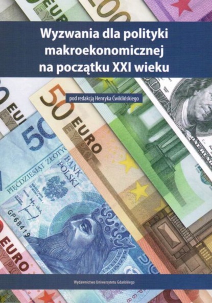 Группа авторов - Wyzwania dla polityki makroekonomicznej na początku XXI wieku