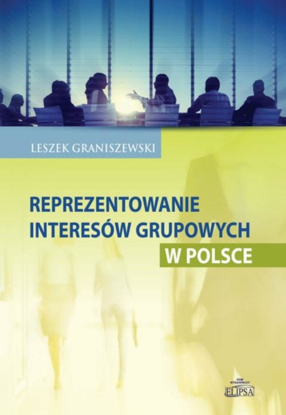 Leszek Graniszewski - Reprezentowanie interesów grupowych w Polsce