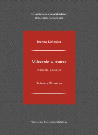 Joanna Lisiewicz - Milczenie w teatrze Samuela Becketta i Tadeusza Różewicza