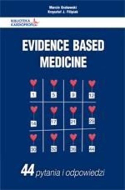 Krzysztof J. Filipiak - Evidence Based Medicine.  44 pytania i odpowiedzi