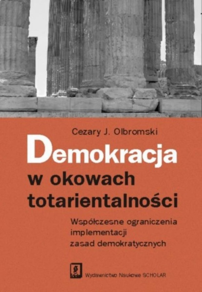 Cezary Olbromski - Demokracja w okowach totarientalności