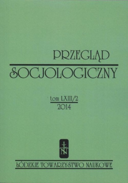 

Przegląd Socjologiczny t. 63 z. 2/2014