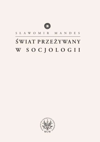 Sławomir Mandes - Świat przeżywany w socjologii