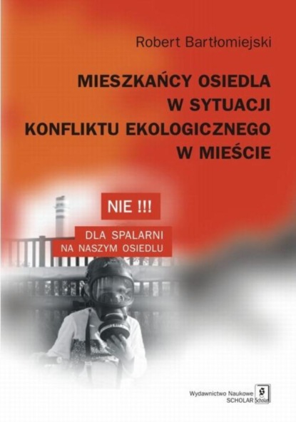 Robert Bartłomiejski - Mieszkańcy osiedla w sytuacji konfliktu ekologicznego w mieście