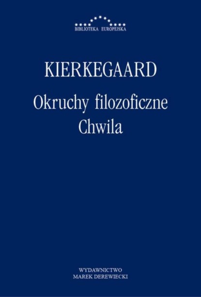 Søren Kierkegaard - Okruchy filozoficzne. Chwila